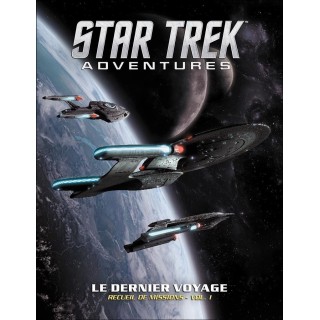 Star Trek Adventures - Le Dernier Voyage : Recueil de missions Vol.1