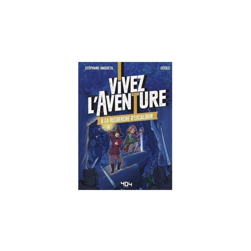 Livre Jeu : Vivez l'Aventure : A la recherche d'Excalibur