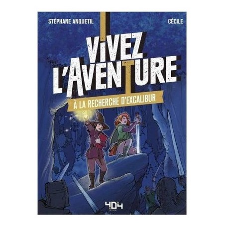 Livre Jeu : Vivez l'Aventure : A la recherche d'Excalibur