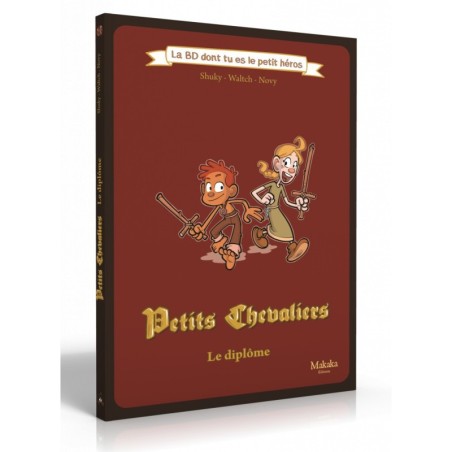 La BD dont tu es le petit héros - Petits Chevaliers : Le Diplôme