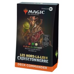 MTG - Magic Deck Commander Les hors-la-loi de Croisetonnerre - Fleur du Désert