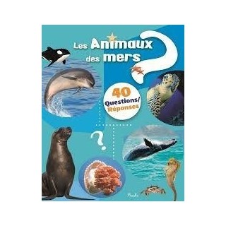 Livre - 40 questions/ réponses - Les Animaux Des Mers