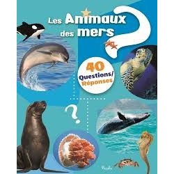 Livre - 40 questions/ réponses - Les Animaux Des Mers