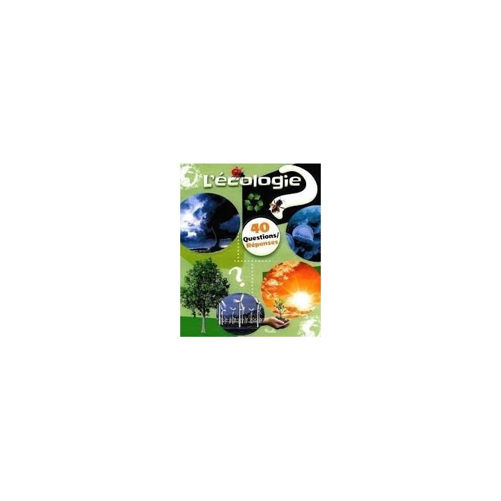 Livre - 40 questions/ réponses - L'écologie