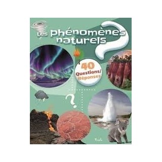 Livre - 40 questions/ réponses - Les phénomènes naturels