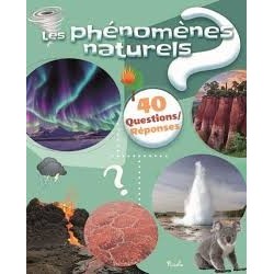 Livre - 40 questions/ réponses - Les phénomènes naturels