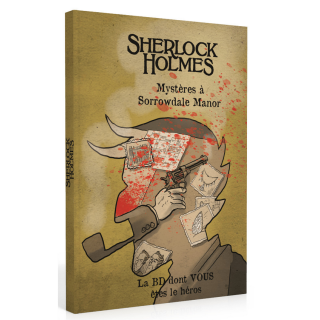 La BD dont vous êtes le héros - Sherlock Holmes : Mystères à Sorrowdale Manor