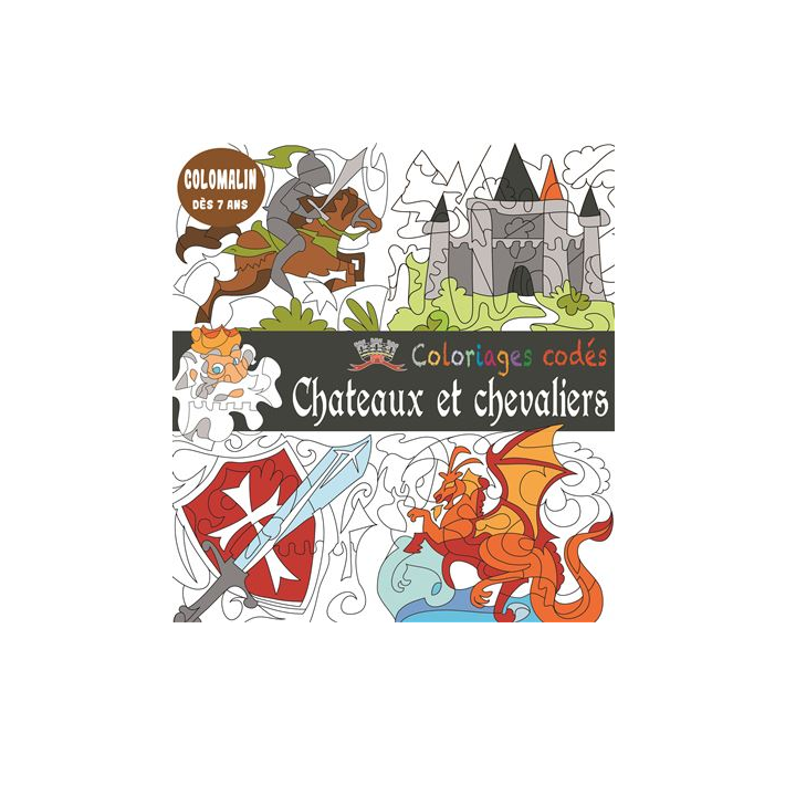 Livre coloriage - Coloriages codés - Colomalin : Les Châteaux et chevaliers