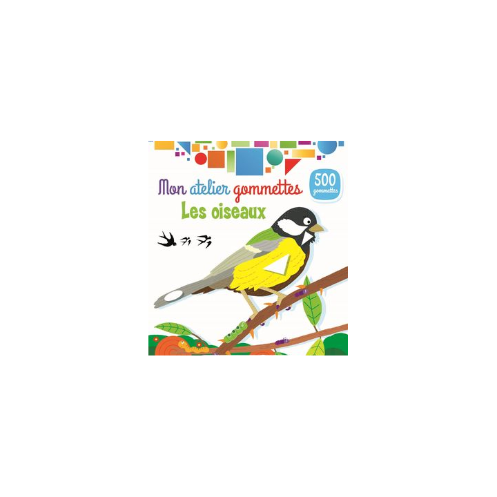 Livre Gommettes - Mon Atelier Gommettes : Les Oiseaux