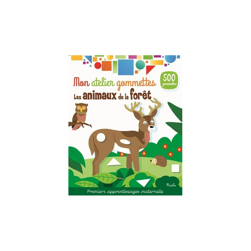 Livre Gommettes - Mon Atelier Gommettes : Les Animaux de la Fôret Livre Gommettes - Mon Atelier Gommettes : Les Animaux de la Fôret