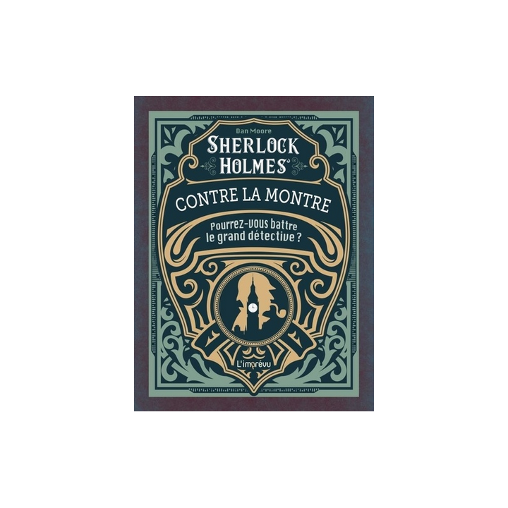 Livre de jeux - Sherlock Holmes contre la montre : pourrez-vous battre le grand détective ?