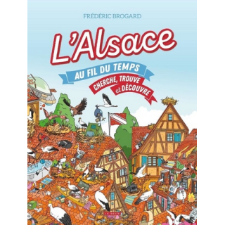 Livre - L'Alsace au fil du temps - Cherche, trouve et découvre