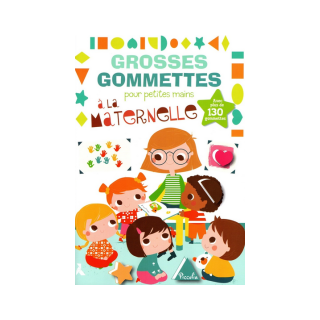 Livre Gommettes - Grosses Gommettes pour petites mains - A la Maternelle