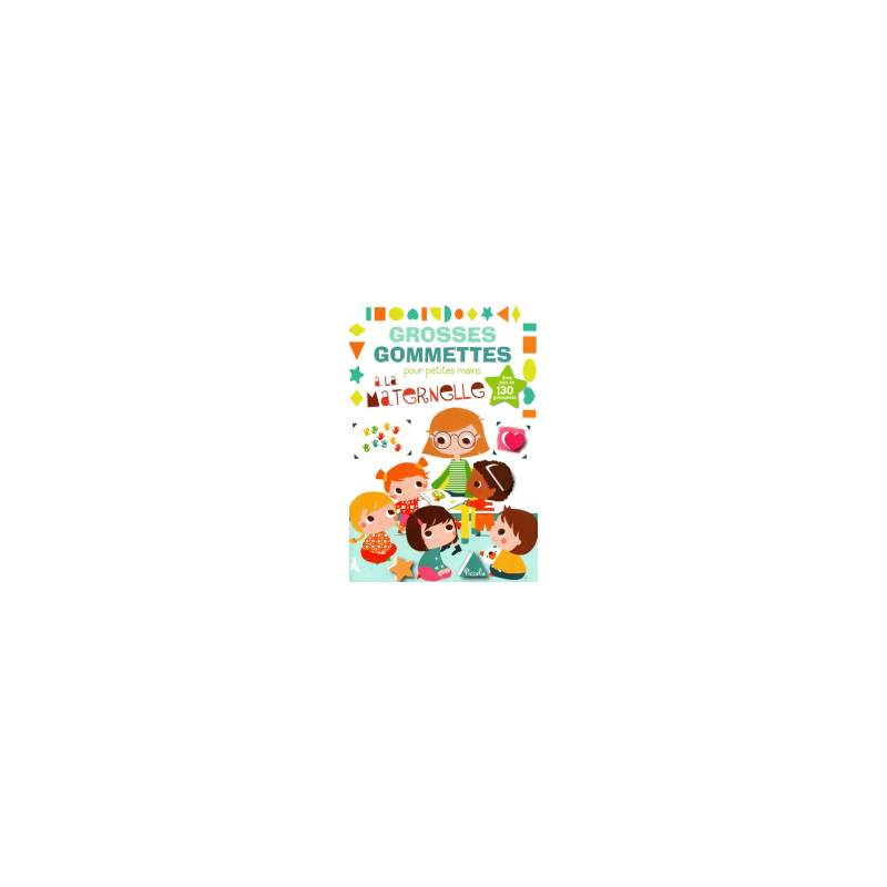 Livre Gommettes - Grosses Gommettes pour petites mains - A la Maternelle