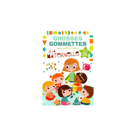 Livre Gommettes - Grosses Gommettes pour petites mains - A la Maternelle