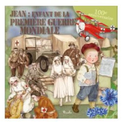 Livre éducatif : Jean, enfant de la Premiere Guerre mondiale : 1914-1918