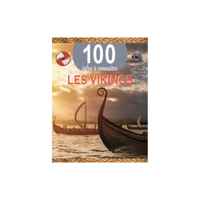 Livre 100 Infos à connaître :  Les Vikings