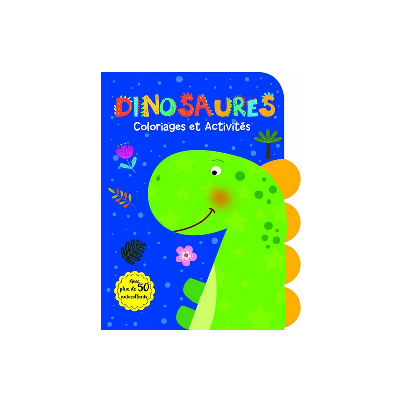 Livre Coloriages et Activités : Dinoaures - Avec plus de 50 autocollants Livre Coloriages et Activités : Dinoaures - Avec plus de 50 autocollants