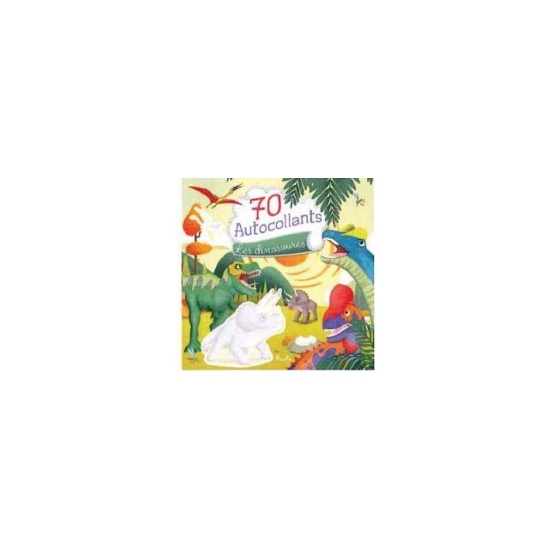 Livre autocollants - 70 autocollants - Les dinosaures Livre autocollants - 70 autocollants - Les dinosaures