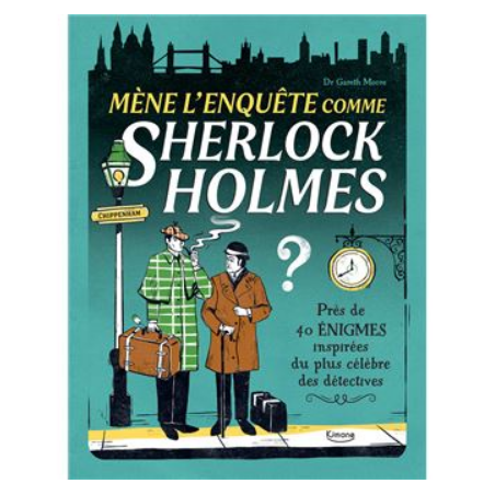 Livre - Mène l'enquete comme Sherlock Holmes