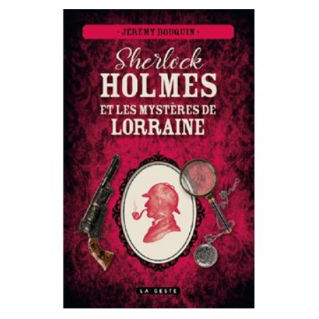 Livre - Sherlock Holmes et les mystères de Lorraine