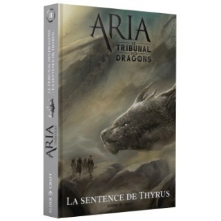 Jeux de rôle - Aria : Le Tribunal des dragons 2/2 - La Sentence de Thyrus