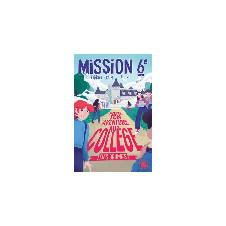 Livre - Mission sixième : Mène ton aventure au collège des Brumes