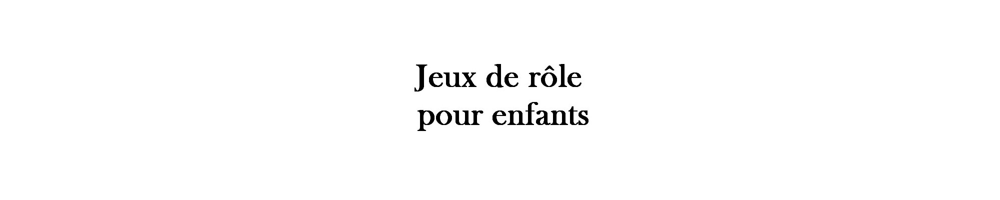 Jeux de rôle pour enfants